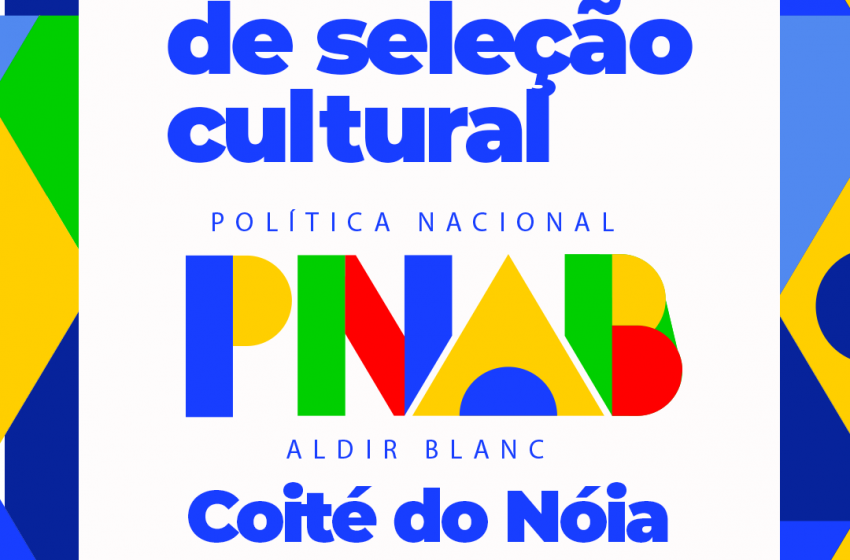  RESULTADO DO EDITAL DE CREDENCIAMENTO Nº 001/2024: SELEÇÃO DE GRUPOS E PROJETOS CULTURAIS E ARTÍSTICOS – POLÍTICA NACIONAL ALDIR BLANC – 3º FESTIVAL DE CULTURA DE COITÉ DO NÓIA